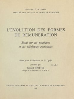 L'évolution des formes de rémunérations - Essai sur les pratiques et des idéologies patronales. Thèse pour le doctorat de 3e cycle