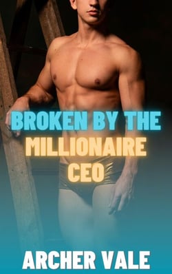 Broken by the Millionaire CEO - Alpha Male Gay Age Gap BDSM, #2