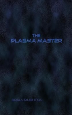 The Plasma Master - The Plasma Master, #1