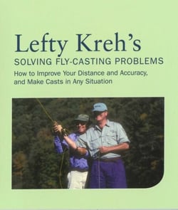 Lefty Kreh's Solving Fly-Casting Problems - How To Improve Your Distance And Accuracy, And Make Casts In Any Situation