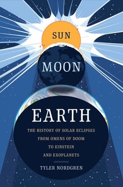 Sun Moon Earth - The History of Solar Eclipses from Omens of Doom to Einstein and Exoplanets