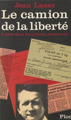 Le Camion de la liberté - Huit mois dans les prisons polonaises