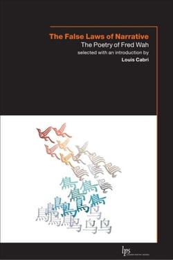 The False Laws of Narrative - The Poetry of Fred Wah