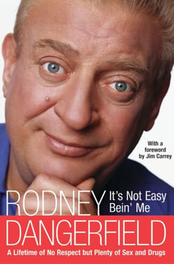 It's Not Easy Bein' Me - A Lifetime of No Respect but Plenty of Sex and Drugs