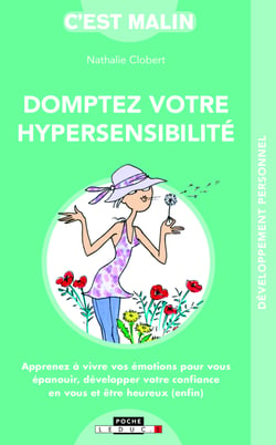 Domptez votre hypersensibilité, c'est malin