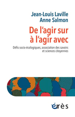 De l'agir sur à l'agir avec - Défis socio-écologiques, association des savoirs et sciences citoyennes