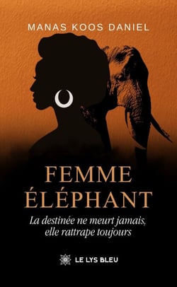 Femme éléphant - La destinée ne meurt jamais, elle rattrape toujours