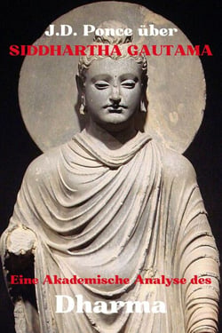 J.D. Ponce über Siddhartha Gautama: Eine Akademische Analyse des Dharma - Große Geister des universellen Denkens (Analysiert), #34