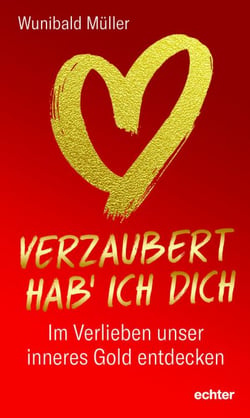 Verzaubert hab' ich dich - Im Verlieben unser inneres Gold entdecken