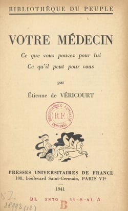 Votre médecin - Ce que vous pouvez pour lui, ce qu'il peut pour vous