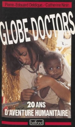 Globe doctors - 20 ans d'aventure humanitaire