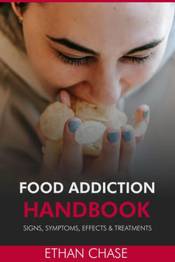 Food Addiction Handbook: Signs, Symptoms, Effects &amp; Treatments.