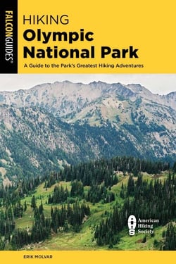 Hiking Olympic National Park - A Guide to the Park's Greatest Hiking Adventures