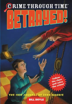 Betrayed! - The 1977 Journal of Zeke Moorie