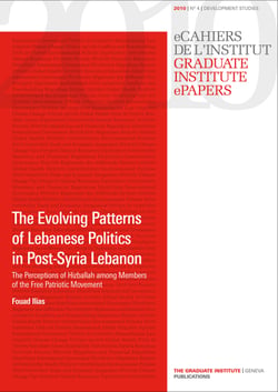 The Evolving Patterns of Lebanese Politics in Post-Syria Lebanon - The Perceptions of Hizballah among Members of the Free Patriotic Movement