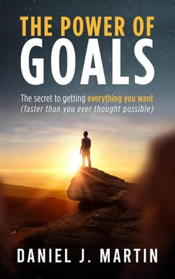 The Power of Goals: The Secret to Getting Everything You Want - Self-help and personal development