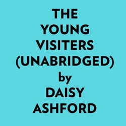 The Young Visiters (Unabridged) -  