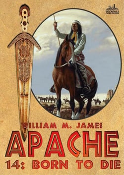 Born to Die (An Apache / Cuchillo Oro Western #14) - Apache, #14