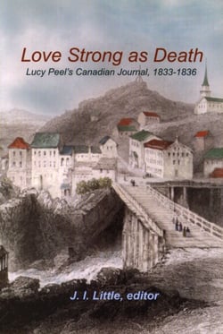 Love Strong as Death - Lucy Peel’s Canadian Journal, 1833-1836