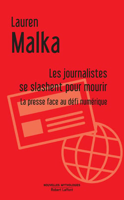 Les journalistes se slashent pour mourir - La presse face au défi numérique