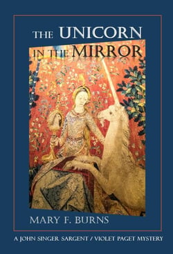 The Unicorn in the Mirror - The John Singer Sargent/Violet Paget Mysteries, #3