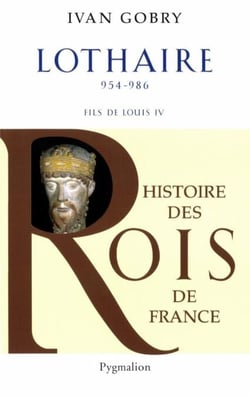 Lothaire - 954-986 fils de Louis IV