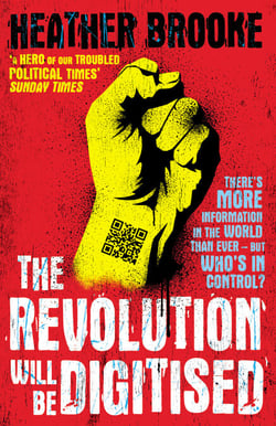 The Revolution will be Digitised - Dispatches from the Information War