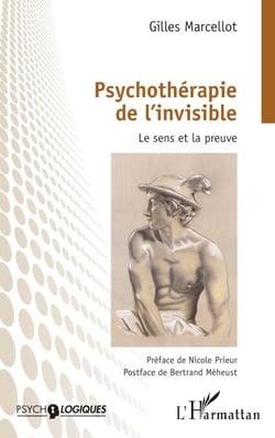 Psychothérapie de l'invisible - Le sens et la preuve