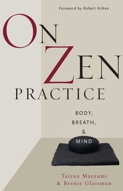 On Zen Practice - Body, Breath, and Mind