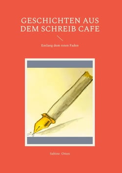 Geschichten aus dem Schreib Cafe - Entlang dem roten Faden