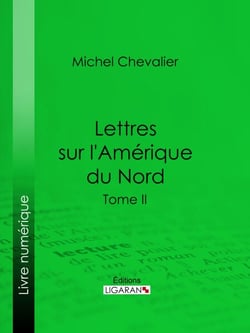 Lettres sur l'Amérique du Nord - Tome II