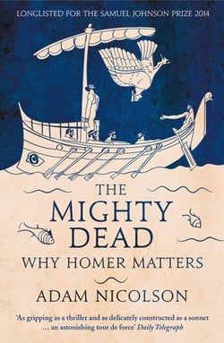 The Mighty Dead - Why Homer Matters