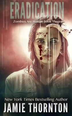 Eradication (Zombies Are Human, Book Three) - Zombies Are Human, #3