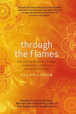 Through the Flames - Overcoming Disaster Through Compassion, Patience, and Determination