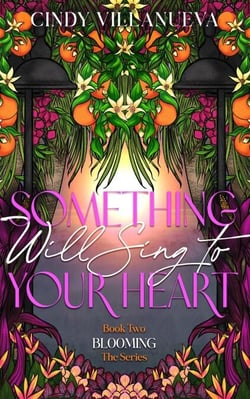 Something Will Sing to Your Heart - Blooming Series, #2
