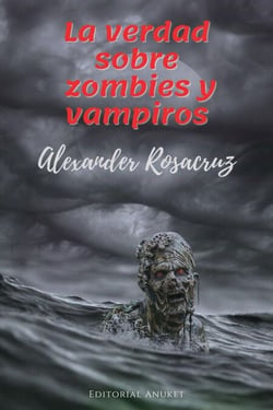 La Verdad sobre Zombies y Vampiros