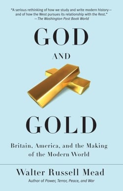 God and Gold - Britain, America, and the Making of the Modern World