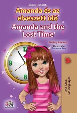 Amanda és az elveszett ido Amanda and the Lost Time - Hungarian English Bilingual Collection