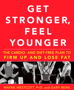 Get Stronger, Feel Younger - The Cardio and Diet-Free Plan to Firm Up and Lose Fat