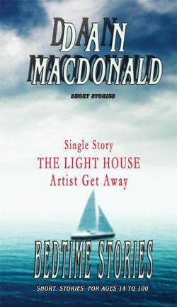 THE LIGHT HOUSE - Artist get away (Single story) Dan MacDonald - BEDTIME STORES SINGLES