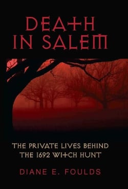 Death in Salem - The Private Lives behind the 1692 Witch Hunt