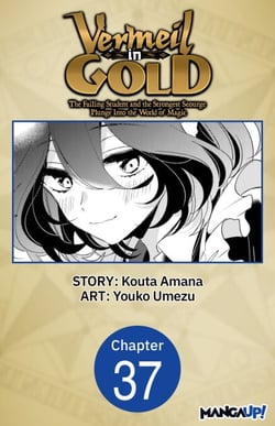 Vermeil in Gold: The Failing Student and the Strongest Scourge Plunge Into the World of Magic #037