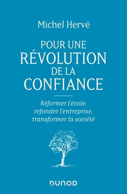 Pour une révolution de la confiance - Réformer l'école, refonder l'entreprise, transformer la société