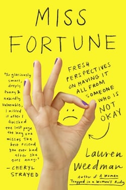 Miss Fortune - Fresh Perspectives on Having It All from Someone Who Is Not Okay