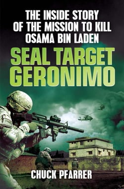 SEAL Target Geronimo - The Inside Story of the Mission to Kill Osama Bin Laden
