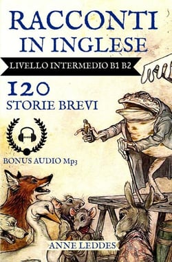 Racconti in Inglese:120 Storie livello Intermedio B1 B2 - 360 Racconti In Inglese Livello Intermedio B1 B2, #1