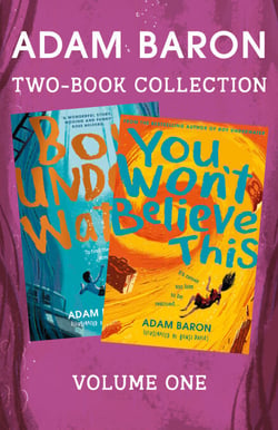 Adam Baron 2-Book Collection, Volume 1 - Boy Underwater, You Won’t Believe This