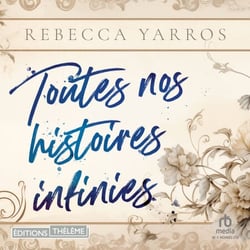 Toutes nos histoires infinies