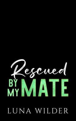 Rescued By My Mate - Twisted Oak Pack: First Responders, #5