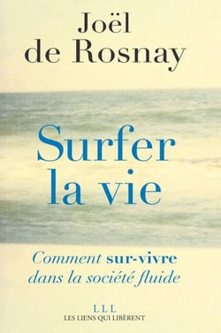 Surfer la vie - Vers la société fluide